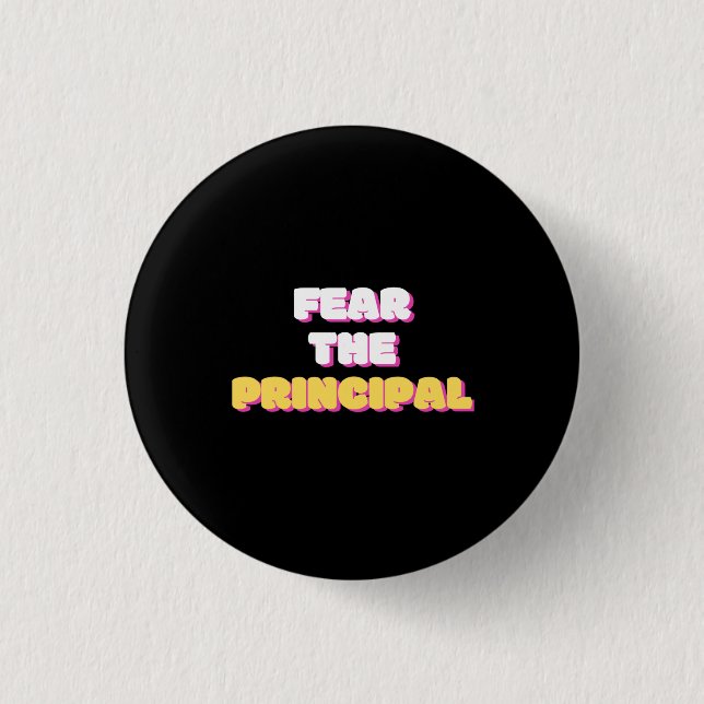 Fear The Principal 3 Cm Round Badge (Front)