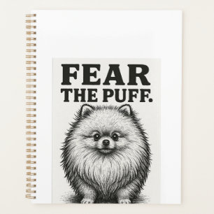 Fear The Puff � Hilarious Fluffy Dog Warning Planner