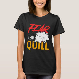 Fear The Quill  Porcupine  1 T-Shirt