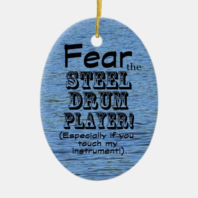 Fear The Steel Drum Player Ceramic Ornament (Front)