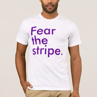 Fear the stripe | s and j market T-Shirt