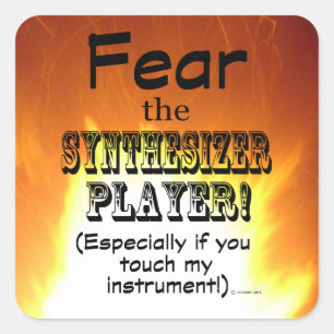 Fear The Synthesizer Player Square Sticker