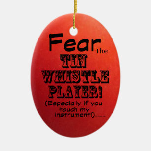 Fear The Tin Whistle Player Ceramic Ornament