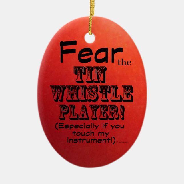 Fear The Tin Whistle Player Ceramic Ornament (Front)