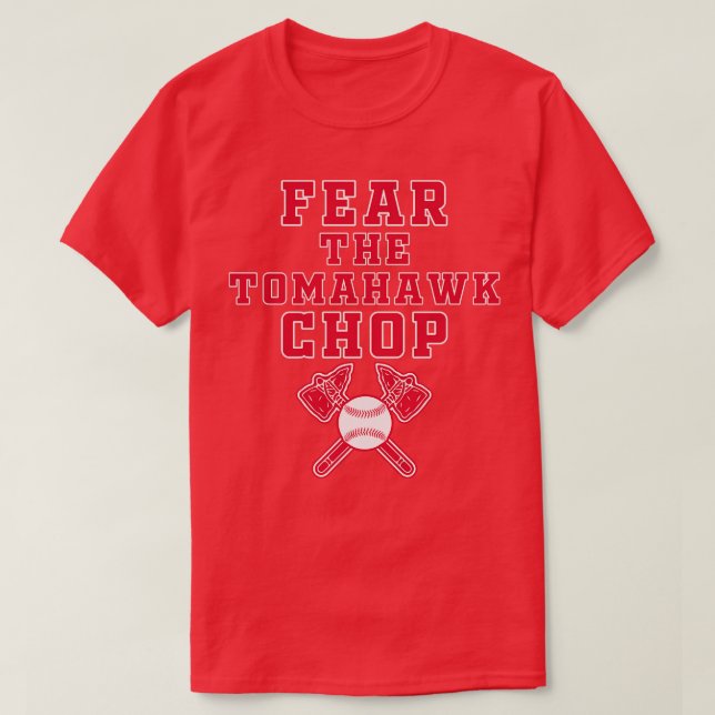 Fear The Tomahawk Chop T-Shirt (Design Front)