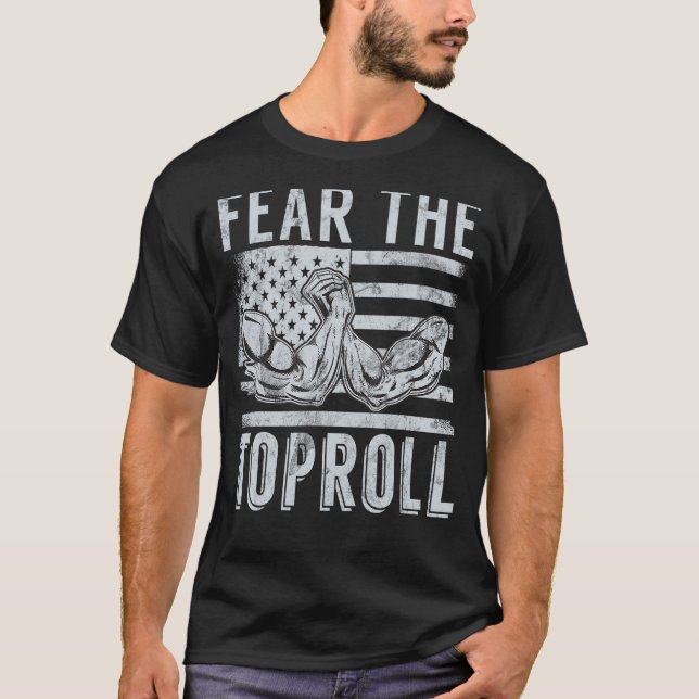 Fear The Toproll US Flag Vintage Arm Wrestling Men T-Shirt (Front)
