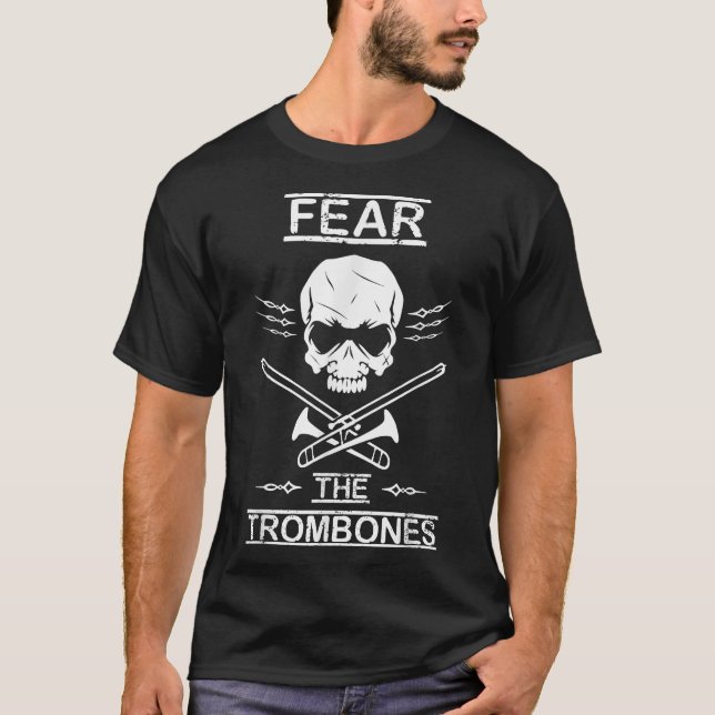 Fear The Trombones  Marching Band Gift  T-Shirt (Front)
