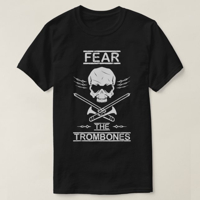 Fear The Trombones Shirt Marching Band Gift (Design Front)