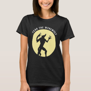 Fear The Werewolf T-Shirt