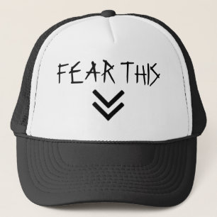 Fear This Trucker Hat