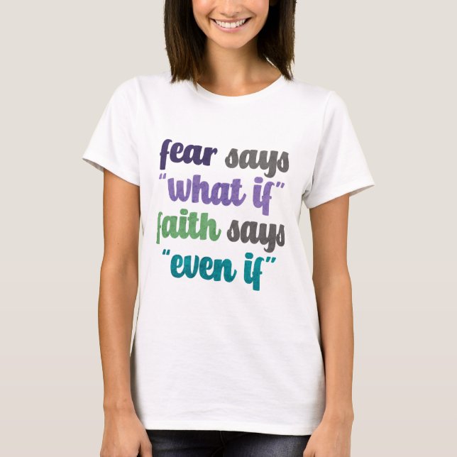 Fear Versus Faith Quote T-Shirt (Front)