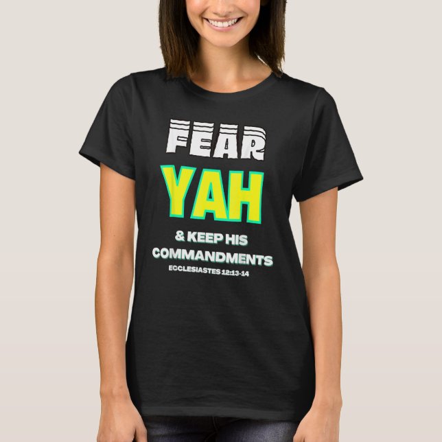 Fear YAH And Keep His Commandments T-Shirt (Front)