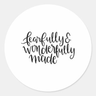 Fearfully and wonderfully made classic round sticker