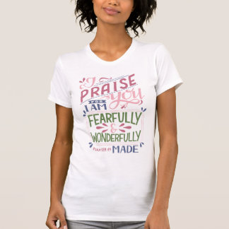 Fearfully and Wonderfully Made, Ladies T-Shirt