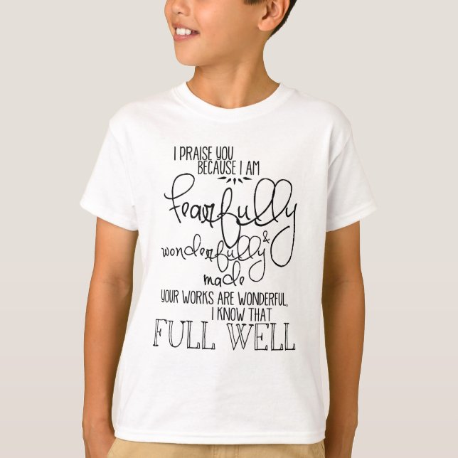 Fearfully and Wonderfully Made Psalm139 T-Shirt (Front)