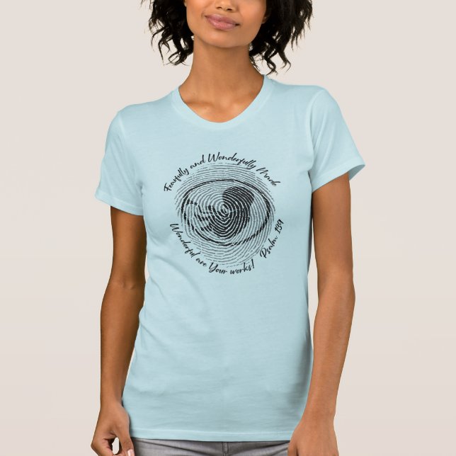 Fearfully and Wonderfully Made T-Shirt (Front)