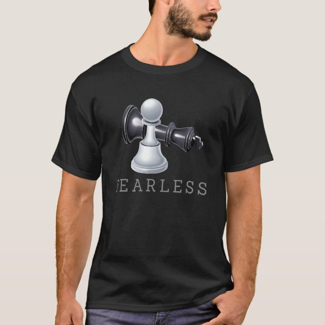 Fearless  Chess Player Not Scary Strategy & Tactic T-Shirt (Front)
