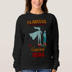 Fearless Confident Brave  Quote Sarcastic Sweatshirt