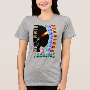 Fearless Focused Fabulous Melanin Tri-Blend Shirt