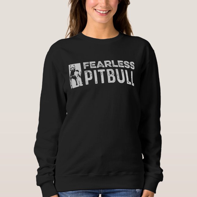 Fearless Pitbull Fearless Or Brave Sweatshirt (Front)