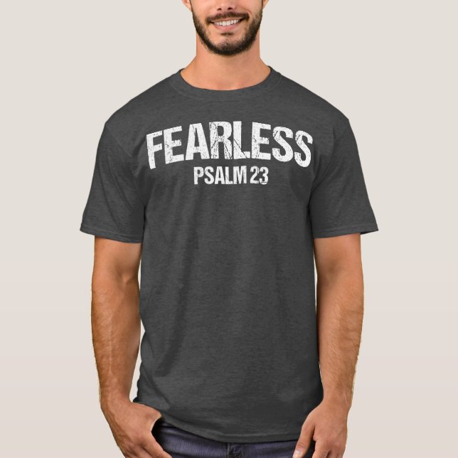 Fearless Psalm 23 Bible Scripture Verse Gift T-Shirt (Front)