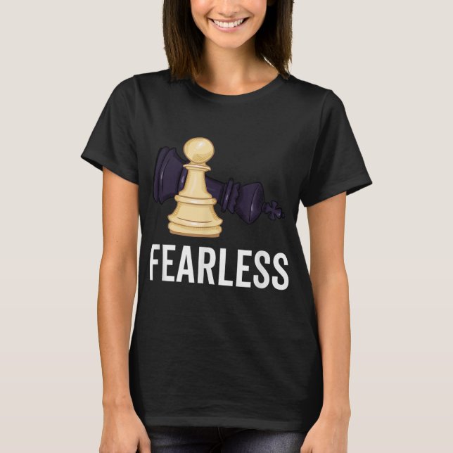 Fearless Smart Game of Chess Player Board Game T-Shirt (Front)