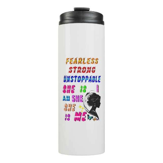 Fearless Strong Unstoppable She Is Thermal Tumbler (Front)