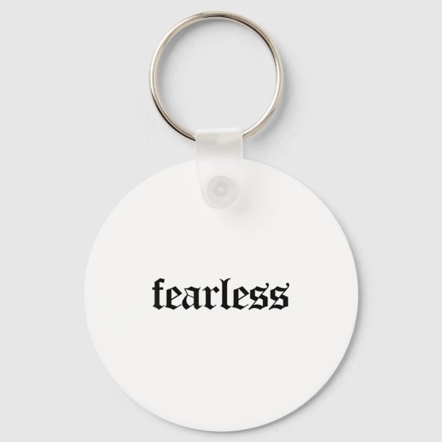 Fearless Tee Shirt, Fearless And Strong Motivation Key Ring (Front)