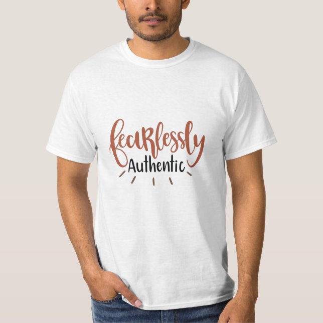 Fearlessly authentic T-Shirt (Front)
