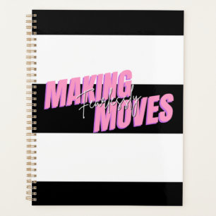 Fearlessly Making Moves Notebook Planner