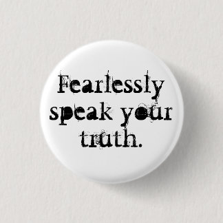 Fearlessly Speak Your Truth 3 Cm Round Badge