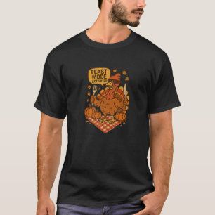 Feast Mode Activated Funny Thanksgiving Turkey Des T-Shirt
