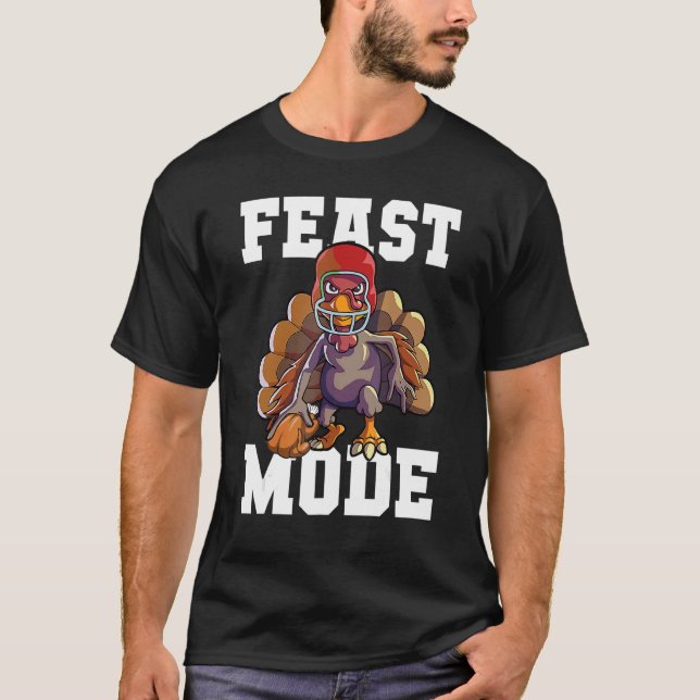 Feast Mode American Football  Thanksgiving Turkey T-Shirt (Front)