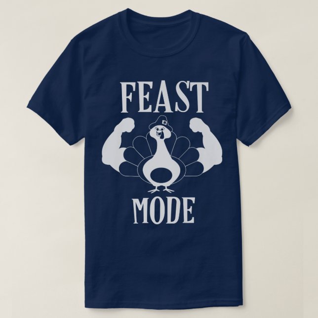Feast Mode  Crush That Turkey Thanksgiving Day  T-Shirt (Design Front)