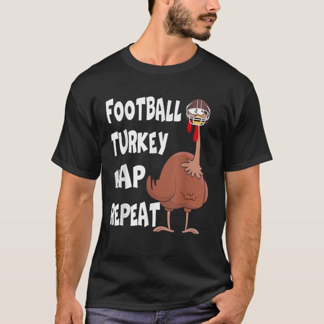 Feast Mode Football and Turkey Nap Repeat Thanksgi T-Shirt (Front)