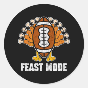 Feast Mode Football Turkey Funny Thanksgiving Game Classic Round Sticker