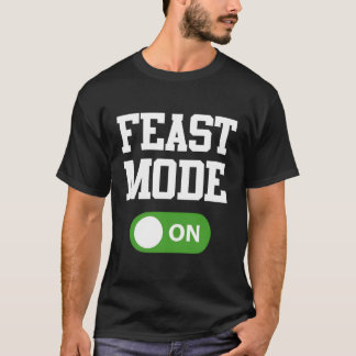 Feast Mode On Great And Simple Thanksgiving T-Shirt