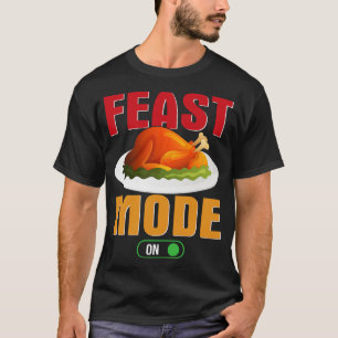 Feast Mode T-Shirt