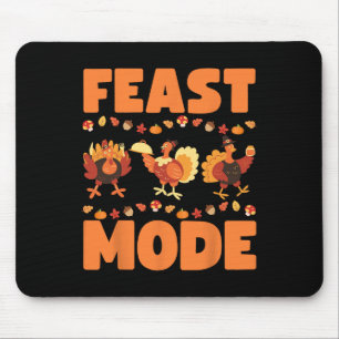 Feast Mode Turkey Day Thanksgiving Christmas Famil Mouse Pad