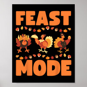 Feast Mode Turkey Day Thanksgiving Christmas Famil Poster