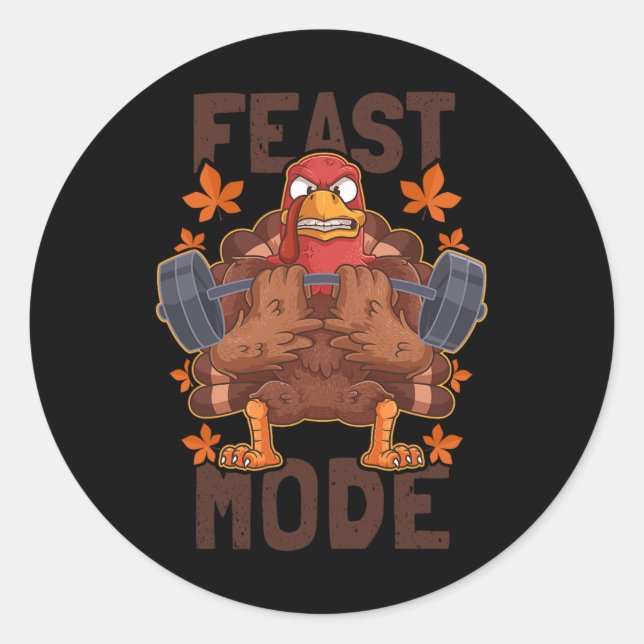Feast Mode Weightlifting Turkey Day Thanksgiving C Classic Round Sticker (Front)