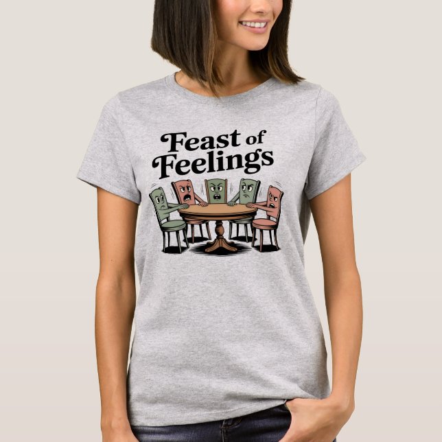 Feast of Feelings | Funny Thanksgiving Family  T-Shirt (Front)