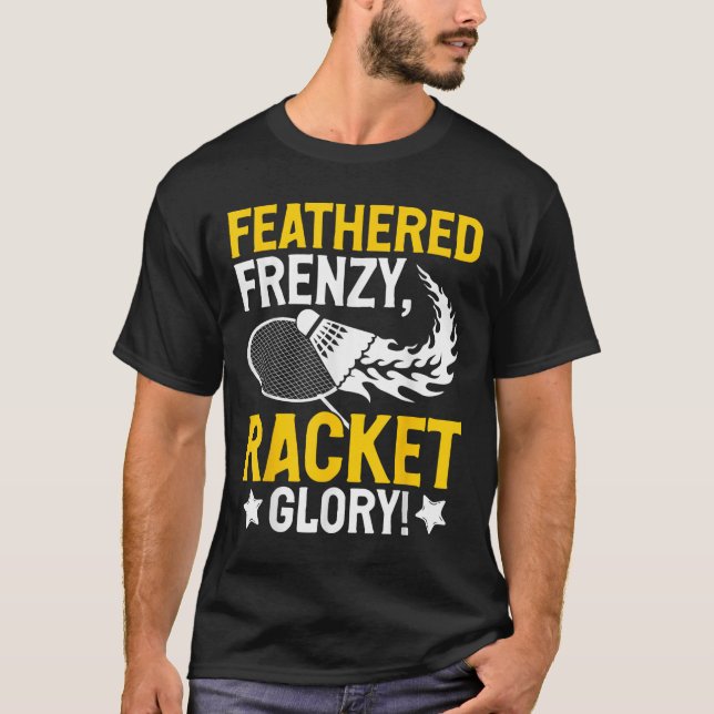 Feathered Frenzy, Racket Glory! Badminton Player S T-Shirt (Front)