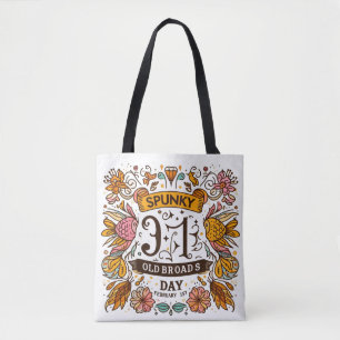 Feb 1st - Spunky Old Broads Day Tote Bag