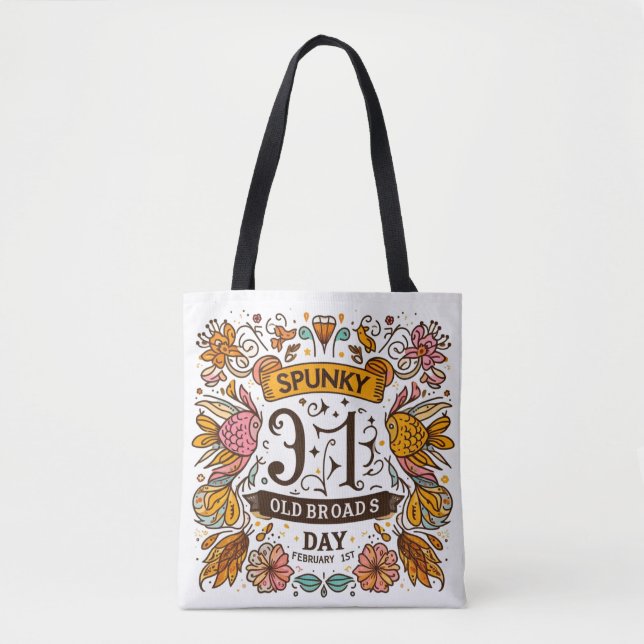 Feb 1st - Spunky Old Broads Day Tote Bag (Front)