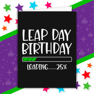 Feb 29th Leap Day Birthday 25% Loading Leap Year Card
