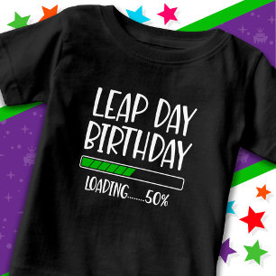 Feb 29th Leap Day Birthday 50% Loading Leap Year Baby T-Shirt