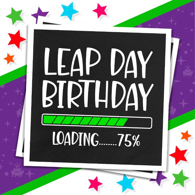 Feb 29th Leap Day Birthday 75% Loading Leap Year Napkin (Creator Uploaded)