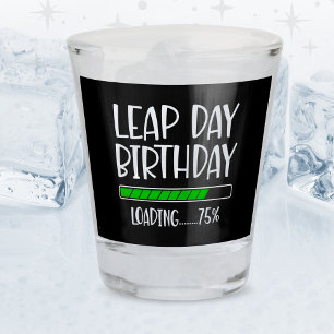 Feb 29th Leap Day Birthday 75% Loading Leap Year Shot Glass
