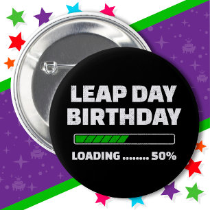 Feb 29th Leap Year Birthday 50% Loading Leap Day 6 Cm Round Badge
